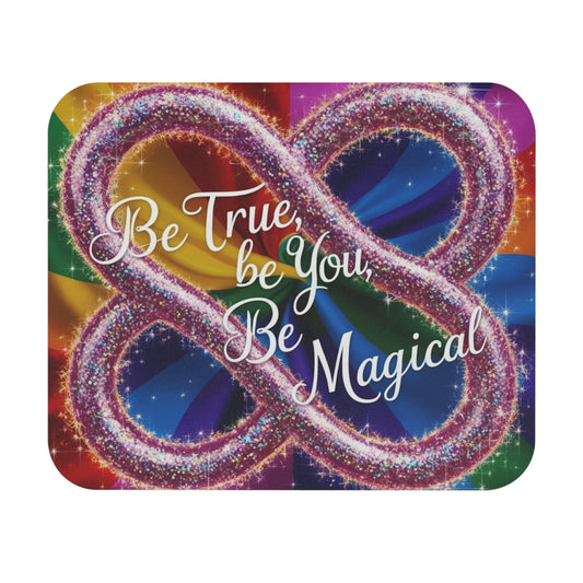 Magical Mouse Pad - "Be True, Be You, Be Magical" - Sparkling Rainbow Design