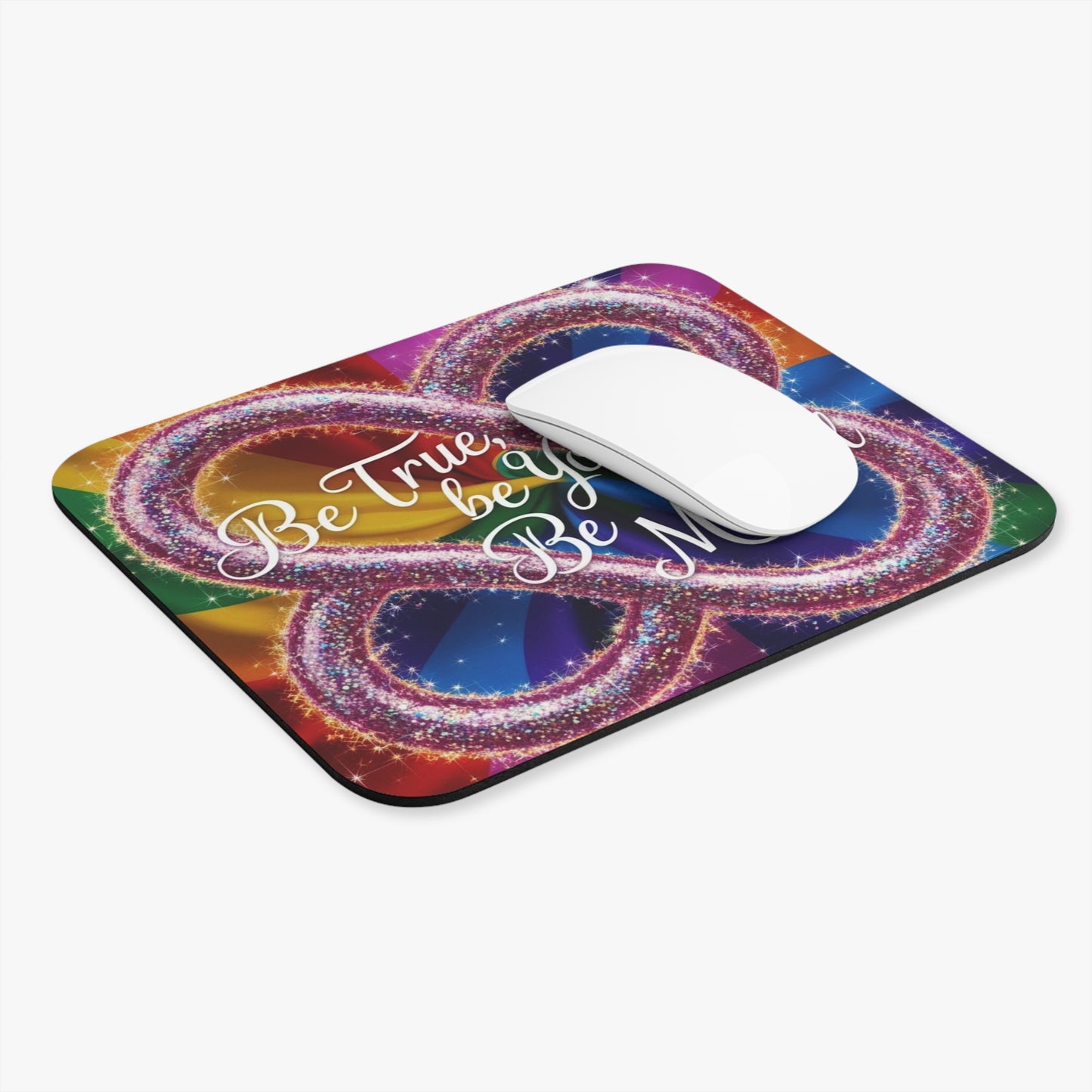 Magical Mouse Pad - "Be True, Be You, Be Magical" - Sparkling Rainbow Design